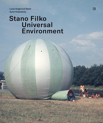 Stano Filko: Universal Environment - Stach, Lucia Gregorov, and Hrabusick, Aurel