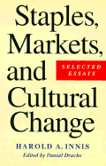 Staples, Markets, and Cultural Change: Selected Essays
