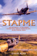 Stapme: The Biography of Squadron Leader Basil Gerald Stapleton Dfc, Dfc (Dutch)