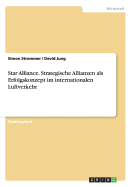 Star Alliance. Strategische Allianzen ALS Erfolgskonzept Im Internationalen Luftverkehr