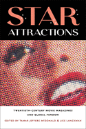 Star Attractions: Twentieth-Century Movie Magazines and Global Fandom