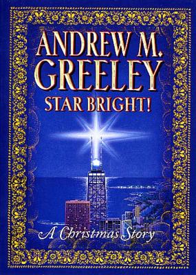Star Bright!: A Christmas Story - Greeley, Andrew M