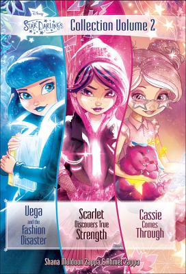 Star Darlings Collection, Volume 2: Vega and the Fashion Disaster; Scarlet Discovers True Strength; Cassie Comes Through - Zappa, Shana