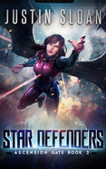 Star Defenders: A Military SciFi Epic