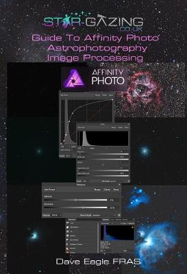 Star-Gazing Guide to Affinity Photo Astrophotography Image Processing - Eagle, David