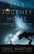 Star Journey Home: Connect With Your Home Planet And Oversoul