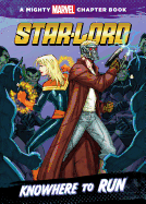 Star-Lord: Knowhere to Run: Knowhere to Run