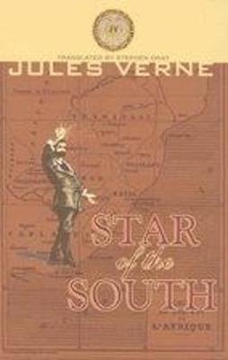 Star of the South - Verne, Jules, and Gray, Stephen (Translated by)
