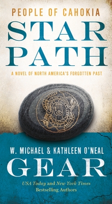 Star Path: People of Cahokia - Gear, W Michael, and Gear, Kathleen O'Neal