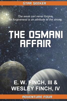 Star Seeker: The Osmani Affair: A Novel of the Third COlonial War - Finch, Wesley, IV, and Finch, Edward W, III