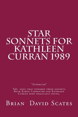 Star Sonnets for Kathleen Curran 1989 - Scates, Brian David