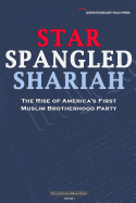 Star Spangled Shariah: The Rise of America's First Muslim Brotherhood Party