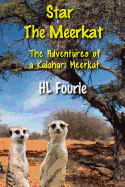 Star the Meerkat: The Adventures of a Kalahari Meerkat