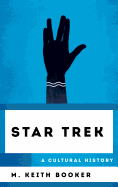 Star Trek: A Cultural History: A Cultural History