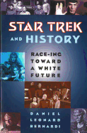 Star Trek and History: Race-Ing Toward a White Future