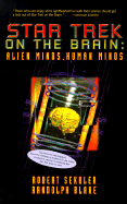 Star Trek on the Brain: Alien Minds, Human Minds - Sekuler, Robert, Ph.D., and Blake, Randolph, PH.D.