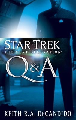 Star Trek: The Next Generation: Q&A - DeCandido, Keith R a