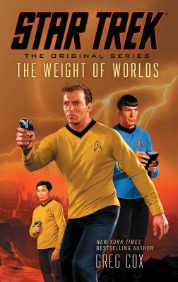 Star Trek: The Original Series: The Weight of Worlds - Cox, Greg