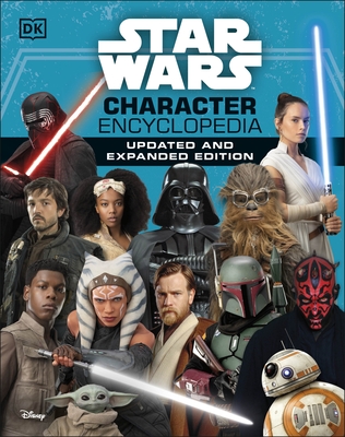 Star Wars Character Encyclopedia Updated And Expanded Edition - Beecroft, Simon, and Hidalgo, Pablo, and Dowsett, Elizabeth