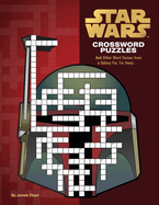 Star Wars Crossword Puzzles: And Other Word Games from a Galaxy Far, Far Away. . . .