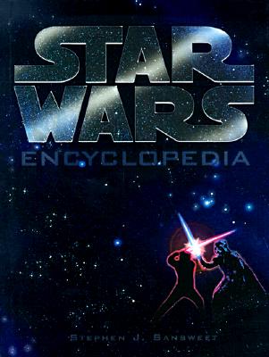 Star Wars Encyclopedia - Sansweet, Stephen J, and Zahn, Timothy (Introduction by)