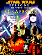 Star Wars Episode I the Phantom Menace Scrapbook - Windham, Ryder