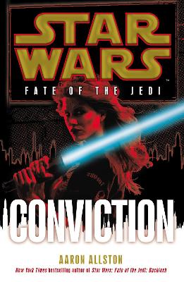 Star Wars: Fate of the Jedi: Conviction - Allston, Aaron