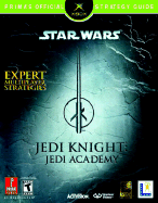 Star Wars Jedi Knight: Jedi Academy (Xbox): Prima's Official Strategy Guide