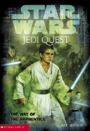 Star Wars: Jedi Quest: The Way of the Apprentice: Jedi Quest #01: The Way of the Apprentice