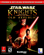 Star Wars: Knights of the Old Republic: Prima's Official Strategy Guide