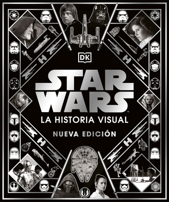 Star Wars La Historia Visual (Star Wars Year by Year): Nueva Edici?n - Wallace, Daniel