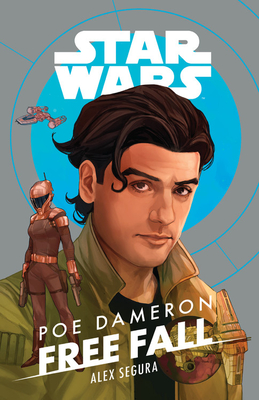 Star Wars Poe Dameron: Free Fall - Segura, Alex