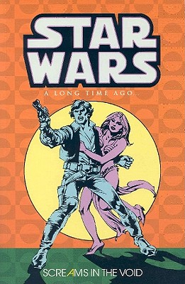 Star Wars: Screams in the Void v. 4: A Long Time Ago - Claremont, Chris, and Infantino, Carmine, and Simonson, Walter