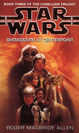 Star Wars: Showdown at Centerpoint - Allen, Roger MacBride