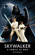 Star Wars Skywalker ? " a Family at War