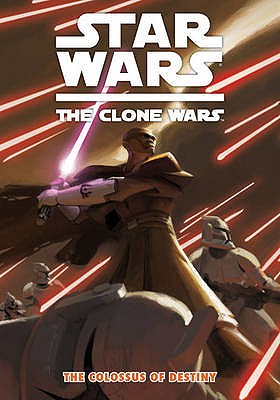 Star Wars - The Clone Wars: Colossus of Destiny v. 4 - Barlow, Jeremy