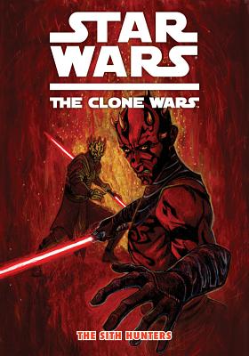 Star Wars the Clone Wars: The Sith Hunters - Gilroy, Henry (Editor), and Melching, Steven