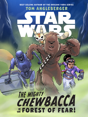Star Wars: The Mighty Chewbacca in the Forest of Fear - Angleberger, Tom