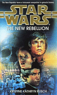 Star Wars: The New Rebellion - Rusch, Kristine Kathryn