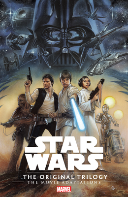 Star Wars: The Original Trilogy - The Movie Adaptations - Thomas, Roy (Text by), and Goodwin, Archie (Text by), and Chaykin, Howard (Illustrator)