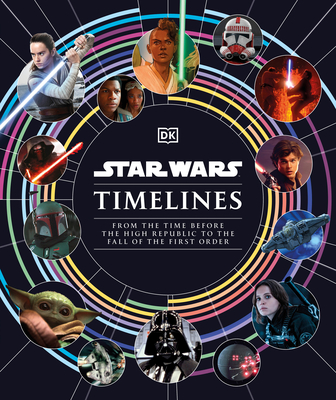 Star Wars Timelines - Baver, Kristin, and Fry, Jason, and Horton, Cole