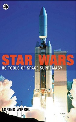 Star Wars: US Tools of Space Supremacy - Wirbel, Loring