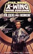 Star Wars: X-Wing Rogue Squadron - Blood and Honor - Crespo, Steve, and Marti, Gary, and Martin, Gary A, and Johnson, Drew A, and Masamune, Shirow, and Hall, Jim, and Martin, Gary