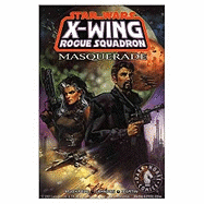 Star Wars: X-Wing Rogue Squadron - Masquerade Volume 7