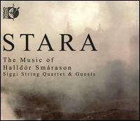 Stara: The Music of Halldr Smrason - sa Gujnsdttir (violin); Emila Rs Sigfsdttir (flute); Emila Rs Sigfsdttir (flute); Gulli Bjrnsson (guitar);...