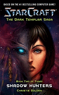 Starcraft: Dark Templar--Shadow Hunters