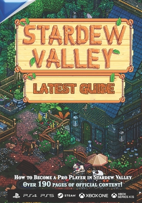 Stardew Valley LATEST GUIDE: Everything you need to know to Become a Pro Player: Guide Book 2023 - Kruse, Mogens