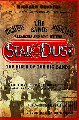 Stardust: The Bible of the Big Bands - Grudens, Richard, and Laine, Frankie (Foreword by)