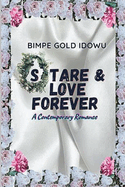 Stare and Love Forever: A Contemporary Romance