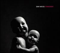 Starebaby - Dan Weiss
